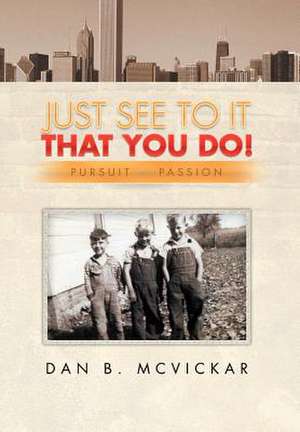 Just See to It That You Do! de Dan B. McVickar