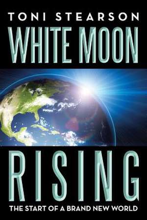 White Moon Rising de Toni Stearson