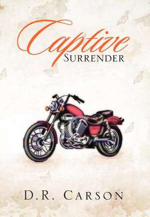 Captive Surrender de D. R. Carson