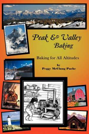 Peak & Valley Baking de Peggy McClung Puche