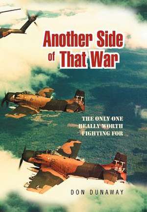 Another Side of That War de Don Dunaway