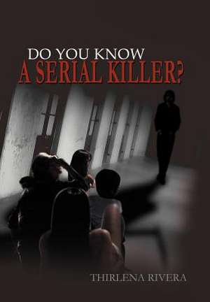 Rivera, T: Do You Know a Serial Killer?