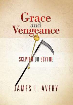 Grace and Vengeance de James L. Avery