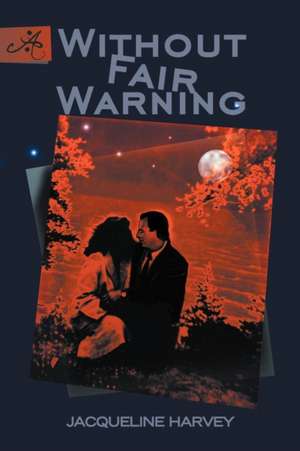 Without Fair Warning de Jacqueline Harvey