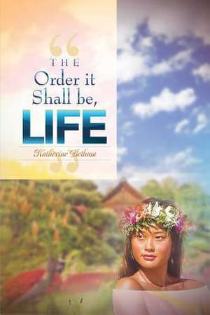 The Order It Shall Be, Life de Katherine Betham