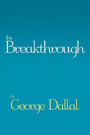 The Breakthrough de George Dallal