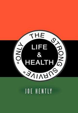 Only the Strong Survive de Joe Hently