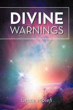Divine Warnings de Grace Molefi