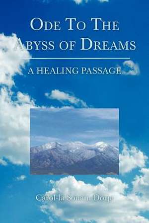 Ode to the Abyss of Dreams de Carol-La Sonam Dorje