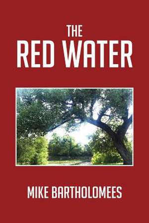 The Red Water de Mike Bartholomees