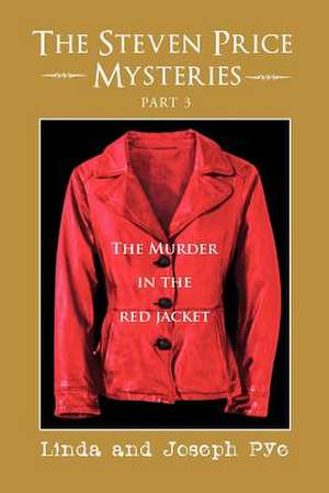 The Steven Price Mysteries Part 3 de Joseph Pye