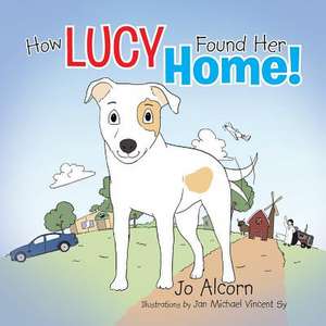 How Lucy Found Her Home! de Jo Alcorn