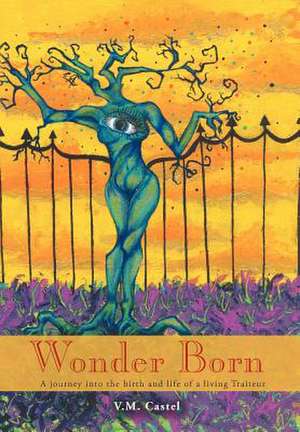 Wonder Born de V. M. Castel