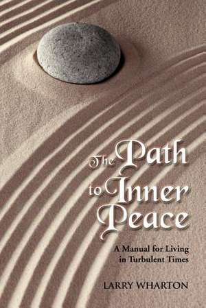 The Path to Inner Peace de Larry Wharton