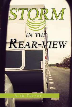 Storm in the Rear-View de Rick Turner