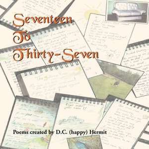 Seventeen to Thirty-Seven de D. C. Happy Hermit