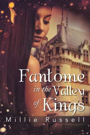 Fantome in the Valley of Kings de Millie Russell