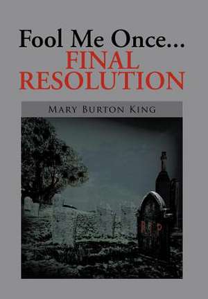 Fool Me Once...Final Resolution de Mary Burton King