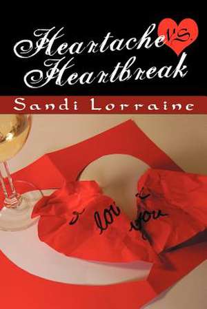 Heartache vs. Heartbreak de Sandi Lorraine