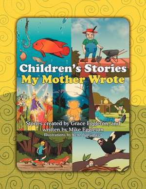 Children's Stories My Mother Wrote de Grace Eggleton