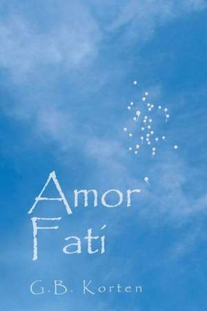 Amor Fati de G. B. Korten