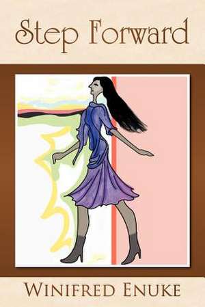 Step Forward de Winifred Enuke