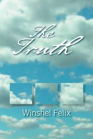 The Truth de Winshel Felix