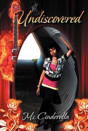 Undiscovered de Ms. Cinderella