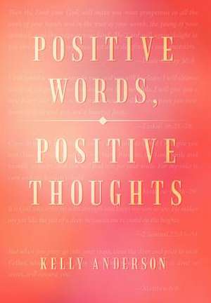 Positive Words, Positive Thoughts de Kelly Anderson