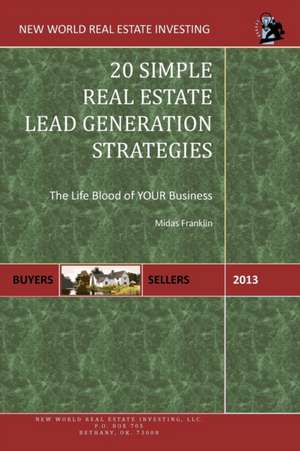 20 Simple Real Estate Lead Generation Strategies de Midas Franklin