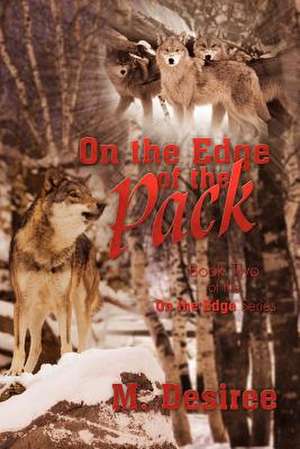 On the Edge of the Pack de M. Desiree