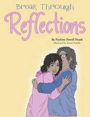 Break Through Reflections de Paulette Powell Heath