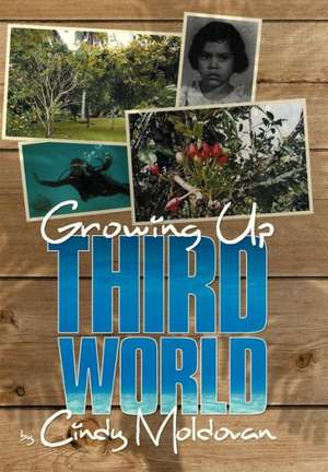 Growing Up Third World de Cindy Moldovan