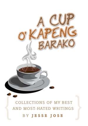 Jose, J: Collections of My Best and Most-Hated, ''a Cup O' K