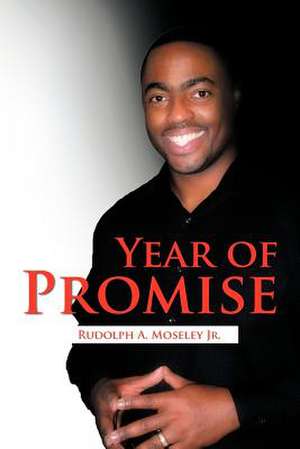 Year of Promise de Rudolph Moseley Jr.