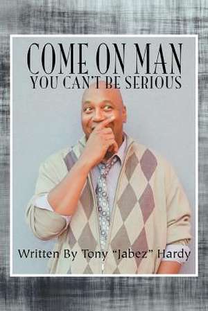 Come on Man de Tony "Jabez" Hardy