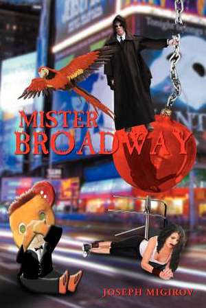 Mister Broadway de Joseph Migirov