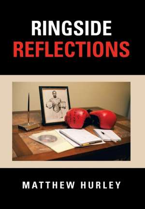 Ringside Reflections de Matthew Hurley