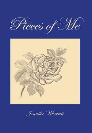 Wherrett, J: Pieces of Me