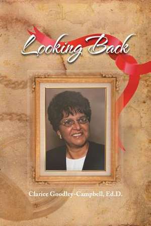 Looking Back de Clarice Ed D. Goodley-Campbell