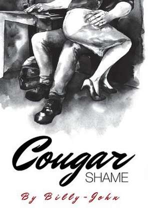 Billy-John: Cougar Shame