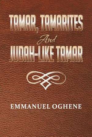 Tamar, Tamarites and Judah-like Tamar de Emmanuel Oghene