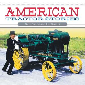 American Tractor Stories de Graeme R. Quick