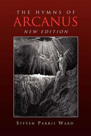 The Hymns of Arcanus (New Edition) de Steven Parris Ward