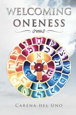 Welcoming Oneness de Del Uno, Carena