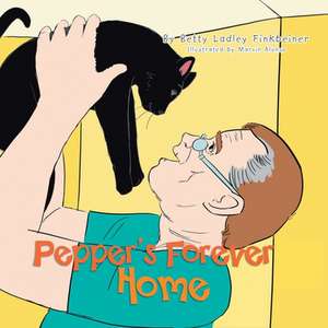 Pepper's Forever Home de Betty Ladley Finkbeiner