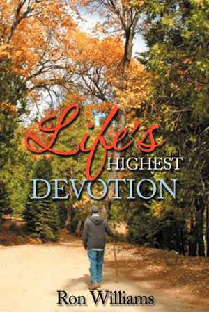 Life's Highest Devotion de Ron Williams