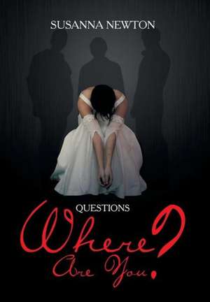 Questions Where Are You? de Susanna Newton