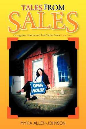 Tales From Sales de Myka Allen-Johnson