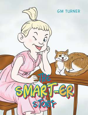 The Smart-Er Story de Gm Turner